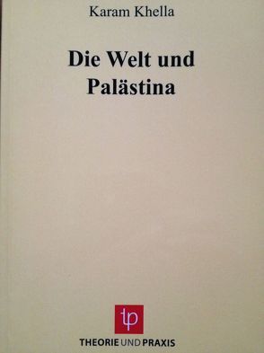 Die Welt und Palästina von Khella,  Karam