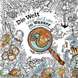 Die Welt unter der Lupe – zu Wasser von Berman,  Rita