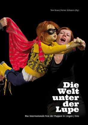 Die Welt unter der Lupe von Kraus,  Tom, Schepers,  Heiner