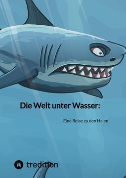 Die Welt unter Wasser: von Moritz