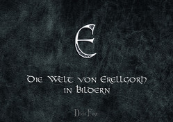 Die Welt von Erellgorh in Bildern (Artbook) von Günther,  Christian, Jonak,  Florian, Meding,  Sören, Teut,  Matthias