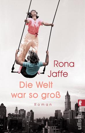 Die Welt war so groß von Jaffe,  Rona, Längsfeld,  Margarete