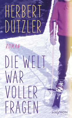 Die Welt war voller Fragen von Dutzler,  Herbert