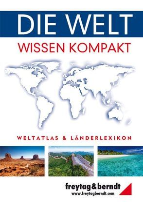 Die Welt – Wissen kompakt, Weltatlas und Länderlexikon von Freytag-Berndt und Artaria KG