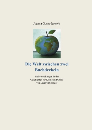 Die Welt zwischen zwei Buchdeckeln von Gospodarczyk,  Joanna, Schlüter,  Manfred