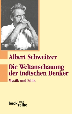 Die Weltanschauung der indischen Denker von Luz,  Ulrich, Schweitzer,  Albert, Zürcher,  Johann