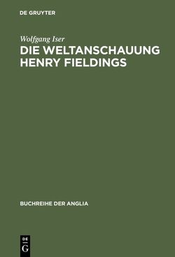 Die Weltanschauung Henry Fieldings von Iser,  Wolfgang