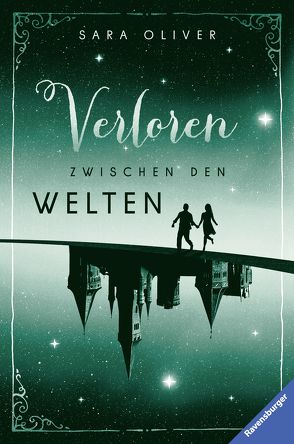 Die Welten-Trilogie, Band 2: Verloren zwischen den Welten von Oliver,  Sara