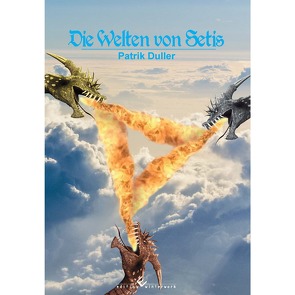 Die Welten von Setis von Duller,  Patrik