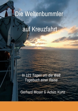 Die Weltenbummler auf Kreuzfahrt von Kurtz,  Achim, Moser,  Gerhard