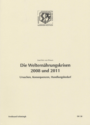 Die Welternährungskrisen 2008 und 2011 von Braun,  Joachim von, Haneklaus,  Birgitt, von Braun,  Joachim