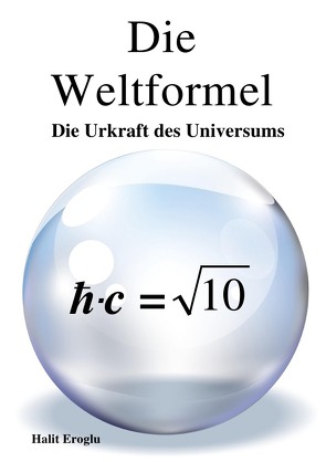 Die Weltformel von Eroglu,  Halit