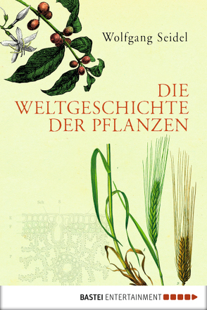 Die Weltgeschichte der Pflanzen von Seidel,  Wolfgang