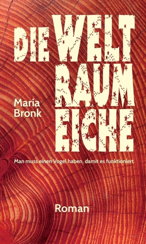 Die Weltraumeiche von Bronk,  Maria