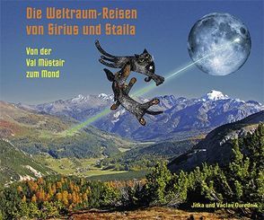 Die Weltraumreisen von Sirius und Staila von Ourednik,  Jitka, Ourednik,  Václav