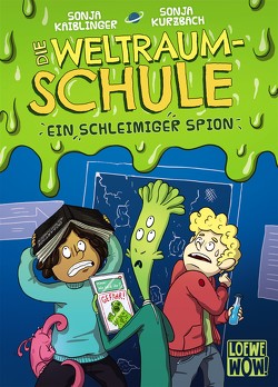 Die Weltraumschule (Band 2) – Ein schleimiger Spion von Kaiblinger,  Sonja, Shortriver,  Kurzi