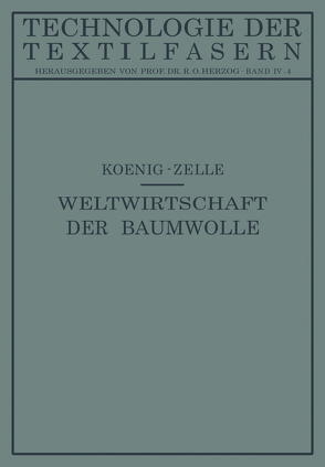 Die Weltwirtschaft der Baumwolle von Herzog,  R. O., Koenig,  Paul, Zelle,  Arnold