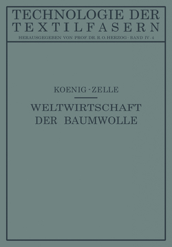 Die Weltwirtschaft der Baumwolle von Herzog,  R. O., Koenig,  Paul, Zelle,  Arnold