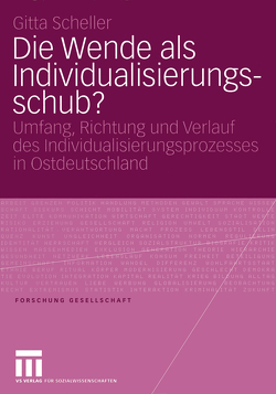 Die Wende als Individualisierungsschub? von Scheller,  Gitta