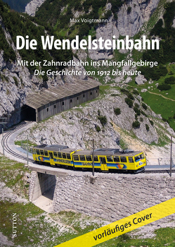 Die Wendelsteinbahn von Voigtmann,  Max