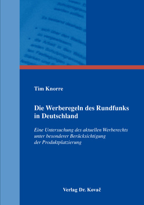 Die Werberegeln des Rundfunks in Deutschland von Knorre,  Tim