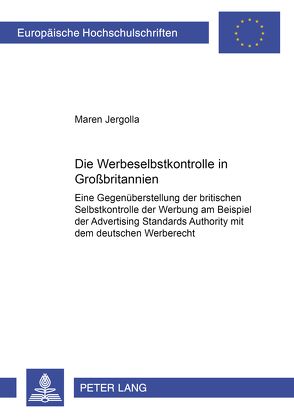 Die Werbeselbstkontrolle in Großbritannien von Jergolla,  Maren