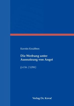 Die Werbung unter Ausnutzung von Angst von Knubben,  Kerstin