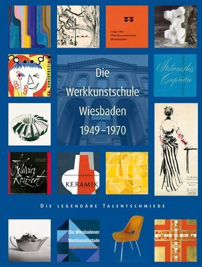 Die Werkkunstschule Wiesbaden 1949-1970 von Reusch,  Felicitas