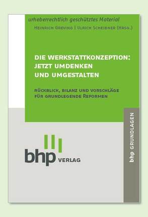 Die Werkstattkonzeption: Jetzt umdenken und umgestalten von Greving,  Prof. Dr. Heinrich, Scheibner,  Ulrich