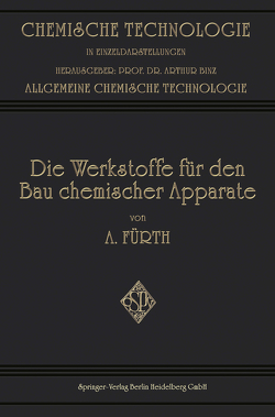 Die Werkstoffe für den bau Chemischer Apparate von Fürth,  Arthur