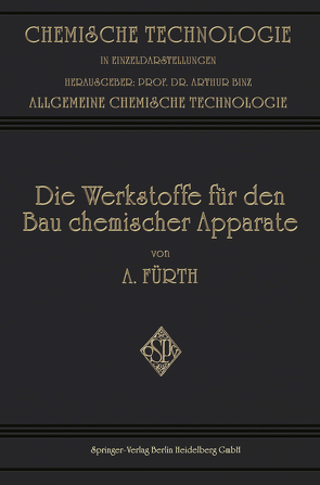 Die Werkstoffe für den bau Chemischer Apparate von Fürth,  Arthur