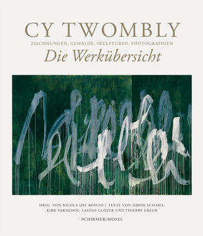 Die Werkübersicht von Del Roscio,  Nicola, Twombly,  Cy