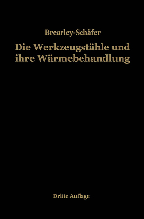 Die Werkzeugstähle und ihre Wärmebehandlung von Brearley,  Harry, Schaefer,  Rudolf