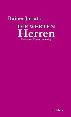 Die werten Herren von Juriatti,  Rainer, Schöpf,  Alois, Schuchter,  Bernd