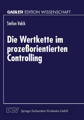 Die Wertkette im prozeßorientierten Controlling von Volck,  Stefan