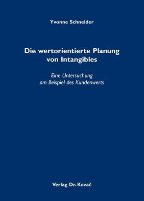 Die wertorientierte Planung von Intangibles von Schneider,  Yvonne