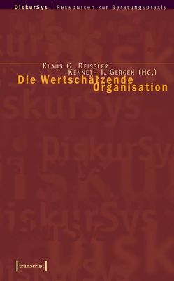 Die Wertschätzende Organisation von Deissler,  Klaus G., Gergen,  Kenneth J.