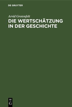 Die Wertschätzung in der Geschichte von Grotenfelt,  Arvid