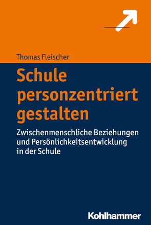 Schule personzentriert gestalten von Fleischer,  Thomas