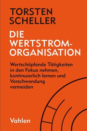 Die Wertstrom-Organisation von Scheller,  Torsten