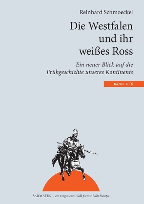 Die Westfalen und ihr weißes Ross von Schmoeckel,  Reinhard