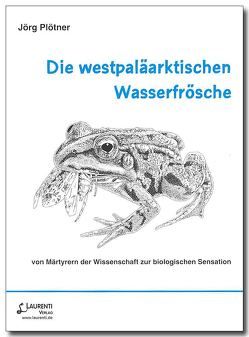 Die westpaläarktischen Wasserfrösche von Plötner,  Jörg