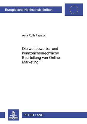 Die wettbewerbs- und kennzeichenrechtliche Beurteilung von Online-Marketing von Wagner,  Anja Ruth