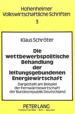 Die wettbewerbspolitische Behandlung der leitungsgebundenen Energiewirtschaft