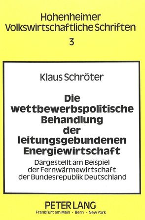 Die wettbewerbspolitische Behandlung der leitungsgebundenen Energiewirtschaft