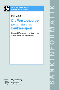 Die Wettbewerbspotenziale von Bankmergern von Seifert,  Frank