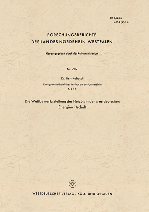 Die Wettbewerbsstellung des Heizöls in der westdeutschen Energiewirtschaft von Kobusch,  Bert