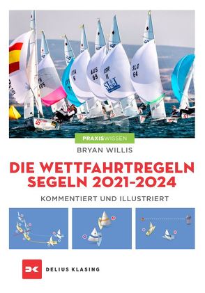 Die Wettfahrtregeln Segeln 2021 bis 2024 von Willis,  Bryan