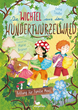 Die Wichtel aus dem Hundertwurzelwald – Rettung für Familie Maus von Braner,  Marie, Taube,  Anna