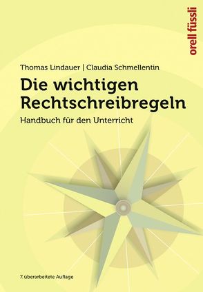 Die wichtigen Rechtschreibregeln von Lindauer,  Thomas, Schmellentin,  Claudia